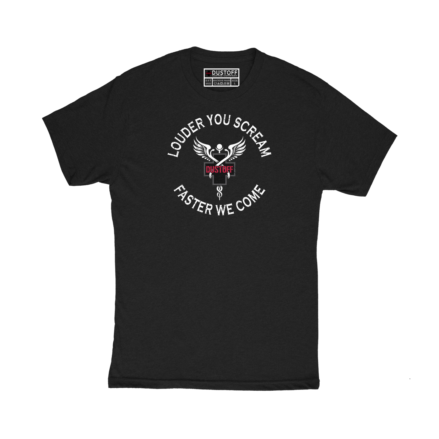 Louder You Scream, Faster We Come T-Shirt - DUSTOFF Coffee Company