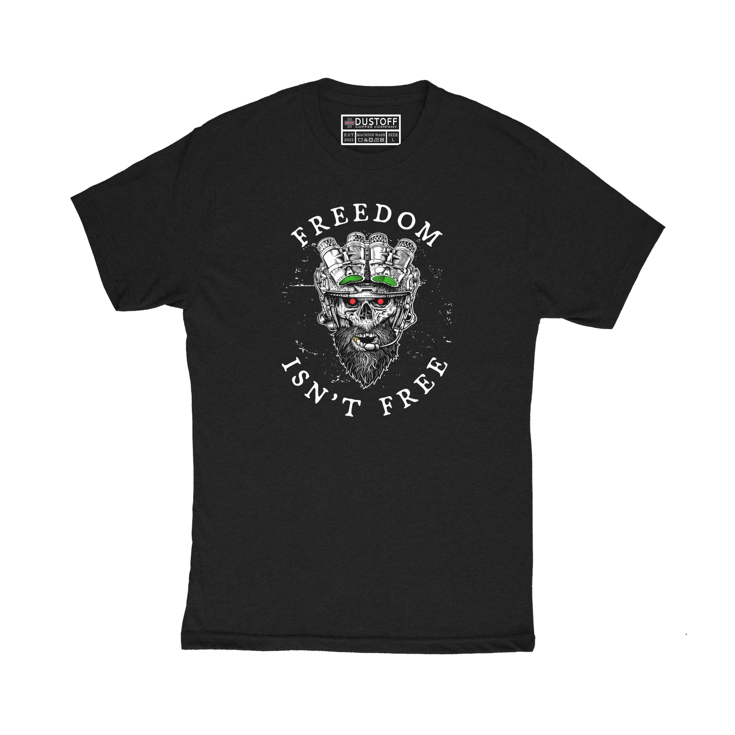 Freedom Isn't Free T-Shirt - DUSTOFF Coffee Company