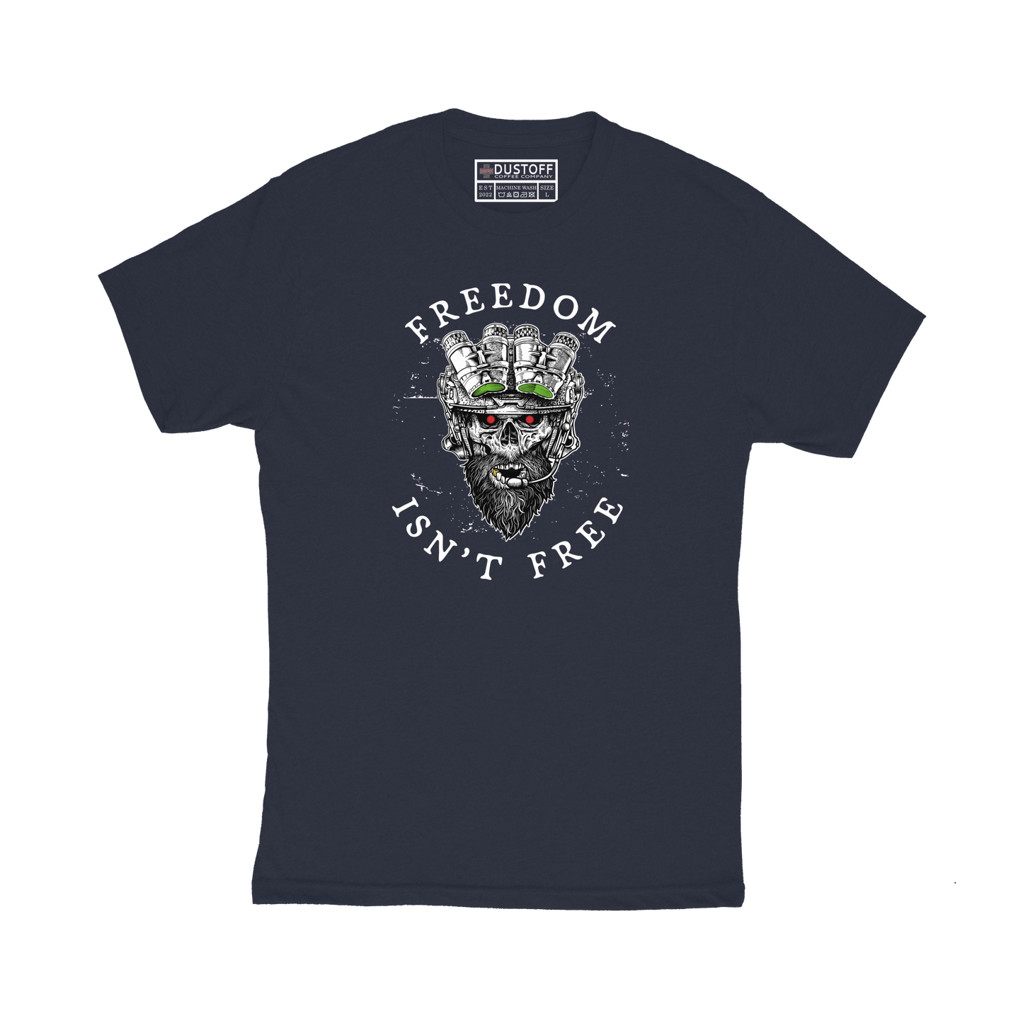 Freedom Isn't Free T-Shirt - DUSTOFF Coffee Company