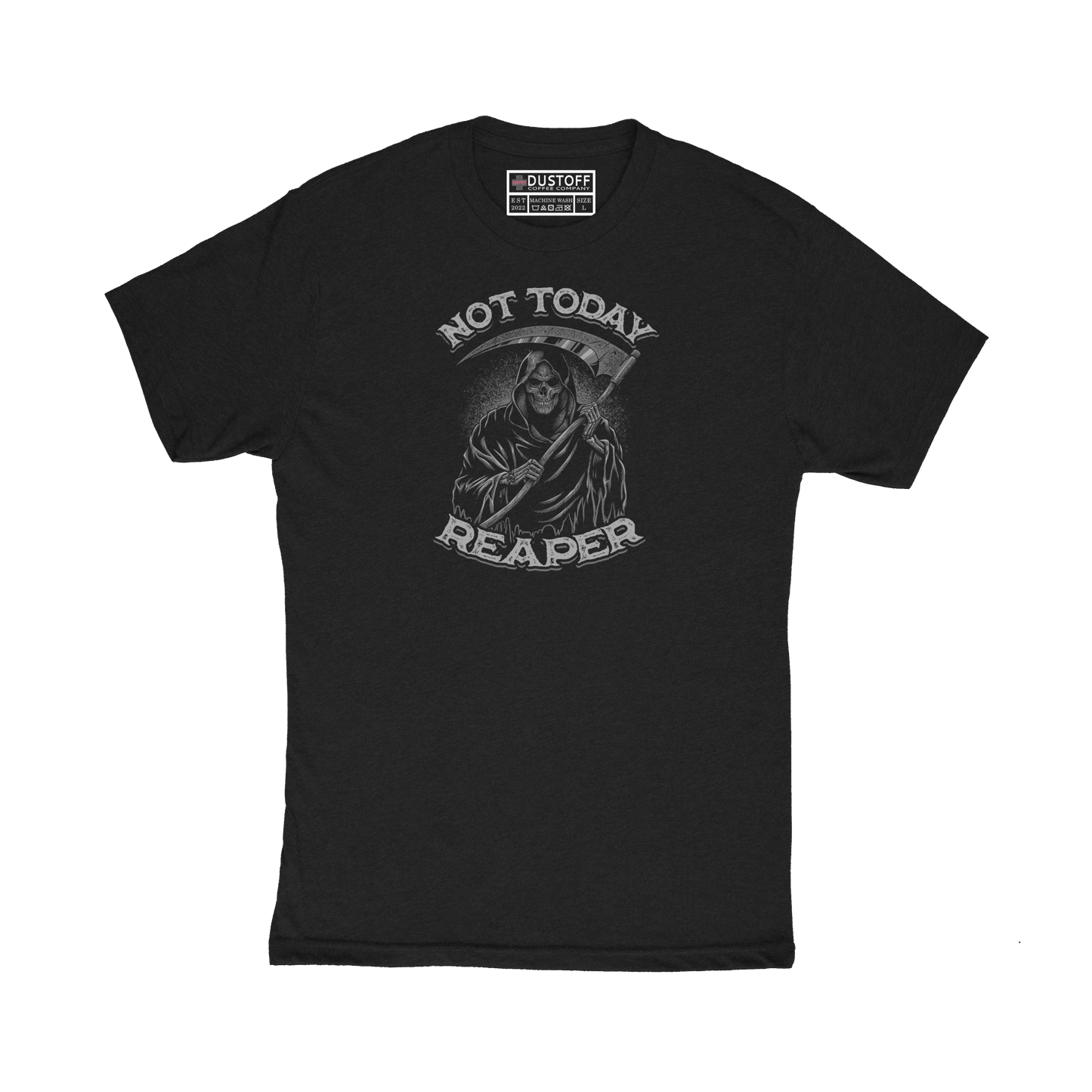 Not Today Reaper T-Shirt - DUSTOFF Coffee Company