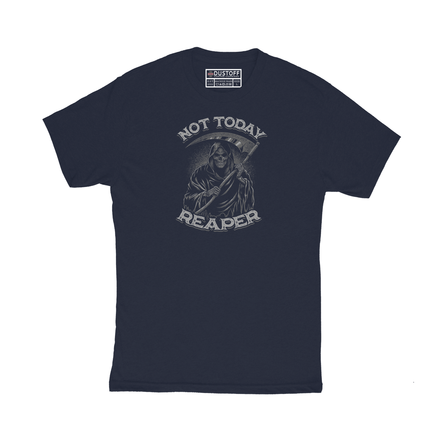 Not Today Reaper T-Shirt - DUSTOFF Coffee Company