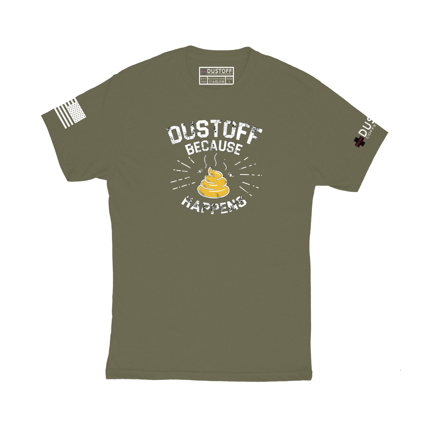 DUSTOFF Because Shit Happens T-Shirt - DUSTOFF Coffee Company