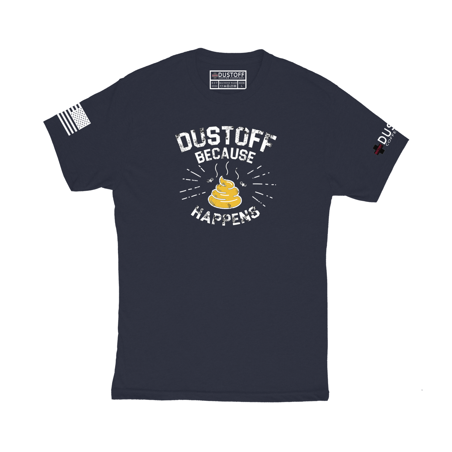 DUSTOFF Because Shit Happens T-Shirt - DUSTOFF Coffee Company